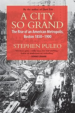 portada A City so Grand: The Rise of an American Metropolis, Boston 1850-1900 (en Inglés)