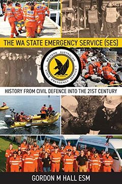 portada The wa State Emergency Services (Ses): History From Civil Defence Into the 21St Century (en Inglés)