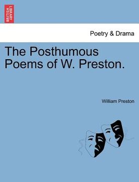 portada the posthumous poems of w. preston. (en Inglés)
