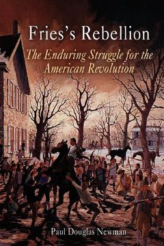 portada Fries's Rebellion: The Enduring Struggle for the American Revolution (en Inglés)