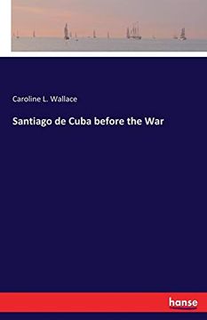 portada Santiago de Cuba Before the war (en Inglés)