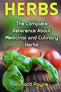 portada Herbs: The Complete Reference About Medicinal and Culinary Herbs (in English)