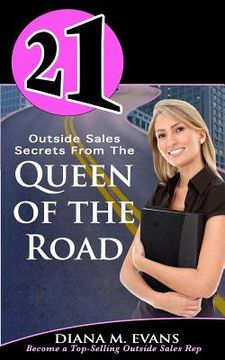 portada 21 Outside Sales Secrets From the Queen of the Road: Become a top-selling outside sales rep