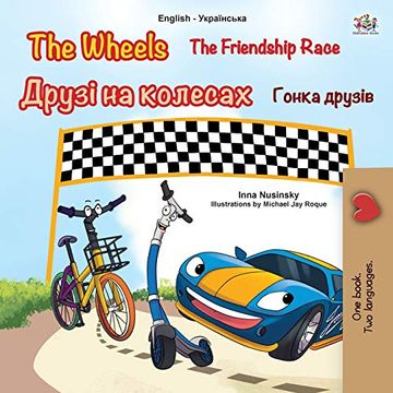 portada The Wheels -The Friendship Race (English Ukrainian Bilingual Children'S Book) (English Ukrainian Bilingual Collection) (en Ucraniano)