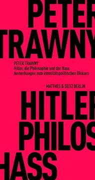 portada Hitler, die Philosophie und der Hass: Anmerkungen zum Identitätspolitischen Diskurs (Fröhliche Wissenschaft) (in German)