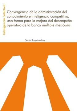 portada Inteligencia Colectiva: Convergencia de la administración del conocimiento e inteligencia competitiva, una forma para la mejora del desempeño