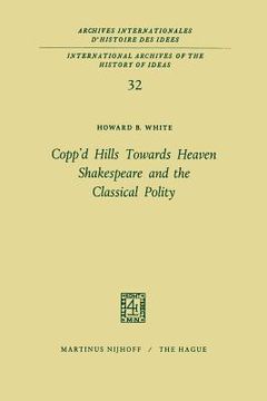 portada Copp'd Hills Towards Heaven Shakespeare and the Classical Polity