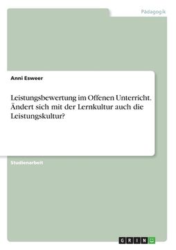 portada Leistungsbewertung im Offenen Unterricht. Ändert sich mit der Lernkultur auch die Leistungskultur? (en Alemán)