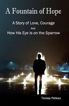 portada A Fountain of Hope: A Story of love, Courage and How His Eye is on the Sparrow (in English)