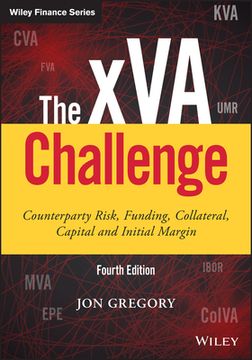 portada The Xva Challenge: Counterparty Risk, Funding, Collateral, Capital and Initial Margin (en Inglés)