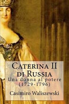 portada Caterina II di Russia: Una donna al potere (1729-1796) (en Italiano)