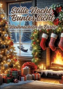 portada Stille Nacht, Buntes Licht: Weihnachten in Farbe (in German)
