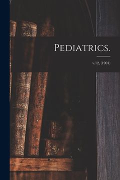 portada Pediatrics.; v.12, (1901) (in English)