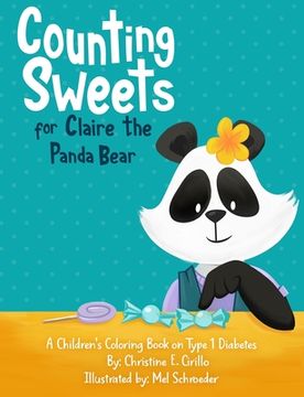 portada Counting Sweets for Claire the Panda Bear: A Children's Coloring Book on Type 1 Diabetes (en Inglés)