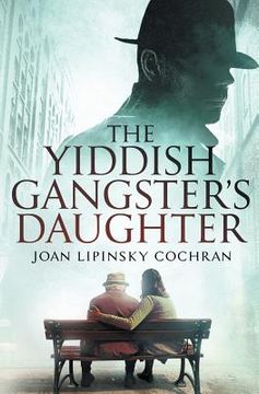 portada The Yiddish Gangster'S Daughter: 1 (Becks Ruchinsky Mysteries) (in English)