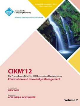 portada Cikm12 Proceedings of the 21st ACM International Conference on Information and Knowledge Management V2 (en Inglés)