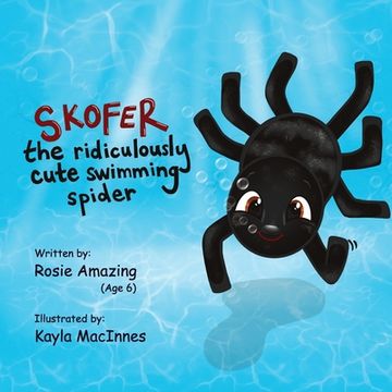 portada Skofer The Ridiculously Cute Swimming Spider (en Inglés)