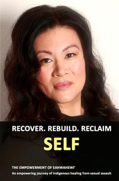 portada Recover. Rebuild. Reclaim Self.: The Empowerment of Eahwahewi' (en Inglés)