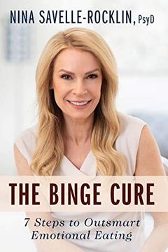 portada The Binge Cure: 7 Steps to Outsmart Emotional Eating (in English)