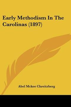 portada early methodism in the carolinas (1897) (in English)