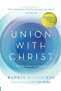 portada Union With Christ: The way to Know and Enjoy god (in English)