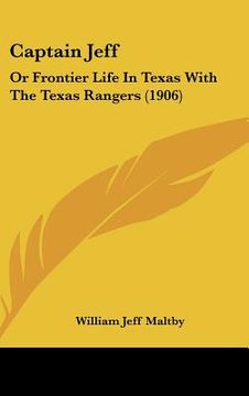 portada captain jeff: or frontier life in texas with the texas rangers (1906) (en Inglés)