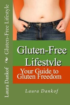 portada Gluten-Free Lifestyle: Your Guide to Gluten Freedom (en Inglés)