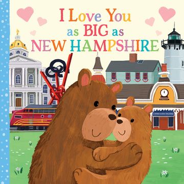 portada I Love you as big as new Hampshire: A Sweet Love Board Book for Toddlers With Baby Animals, the Perfect Mother's Day, Father's Day, or Shower Gift! (en Inglés)