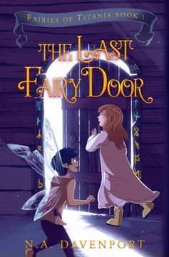 portada The Last Fairy Door: Fairies of Titania Book 1 (in English)