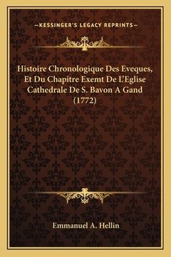 portada Histoire Chronologique Des Eveques, Et Du Chapitre Exemt De L'Eglise Cathedrale De S. Bavon A Gand (1772) (in French)