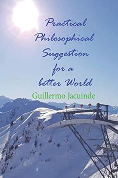 portada Practical Philosophical Suggestion for a Better World. (in English)