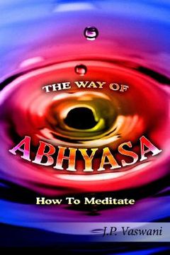 portada the way of abhyasa: how to meditate (in English)