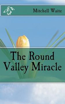 portada the round valley miracle (en Inglés)