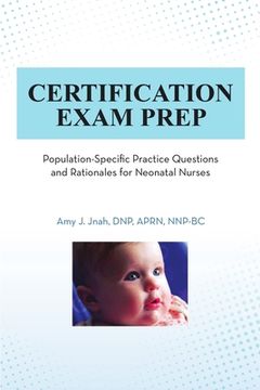 portada Certification Exam Prep: Population-Specific Practice Questions and Rationales for Neonatal Nurses (en Inglés)