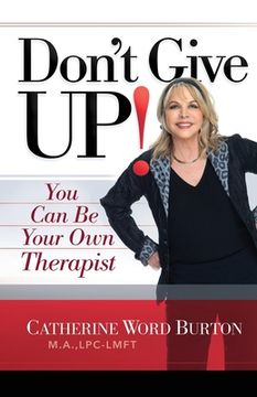 portada Don't Give Up!: You Can Be Your Own Therapist 
