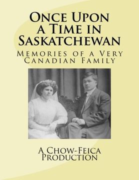 portada Once Upon a Time in Saskatchewan: Memories of a Very Canadian Family
