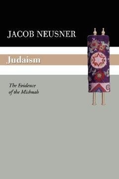 portada judaism: the evidence of the mishnah (en Inglés)