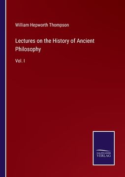portada Lectures on the History of Ancient Philosophy: Vol. I (en Inglés)