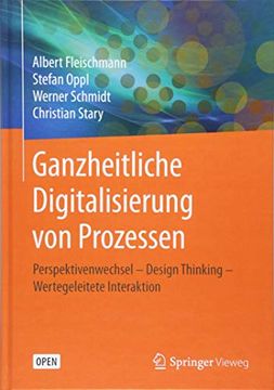 portada Ganzheitliche Digitalisierung von Prozessen: Perspektivenwechsel – Design Thinking – Wertegeleitete Interaktion (en Alemán)