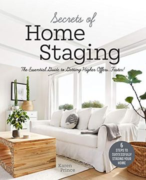 portada Secrets of Home Staging: The Essential Guide to Getting Higher Offers Faster (Home Décor Ideas, Design Tips, and Advice on Staging Your Home) (in English)