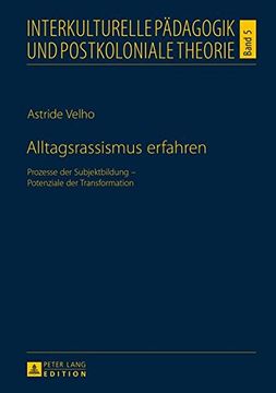 portada Alltagsrassismus erfahren: Prozesse der Subjektbildung – Potenziale der Transformation (Interkulturelle Pädagogik und postkoloniale Theorie) (German Edition)