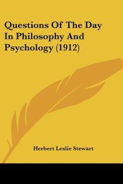 portada questions of the day in philosophy and psychology (1912) (in English)