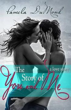 portada The Story of You and Me: a love story (en Inglés)
