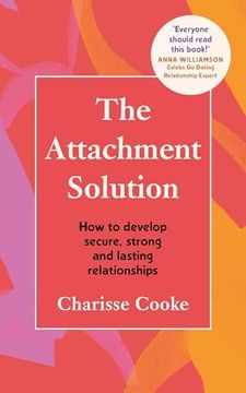 portada The Attachment Solution: How to Develop Strong, Secure and Lasting Relationships