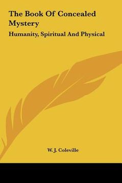 portada the book of concealed mystery: humanity, spiritual and physical (in English)