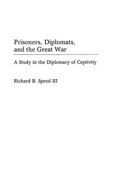 portada Prisoners, Diplomats, and the Great War: A Study in the Diplomacy of Captivity (Contributions in Military Studies) (en Inglés)