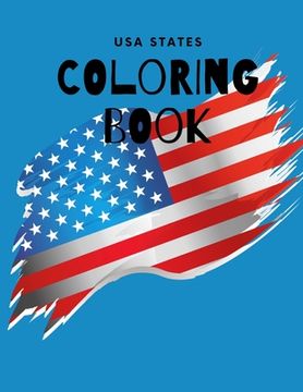 portada USA States Coloring Book: A United States Coloring Book With State Bird, State Seal, State Flower, Fun Filled Learning And Coloring (in English)