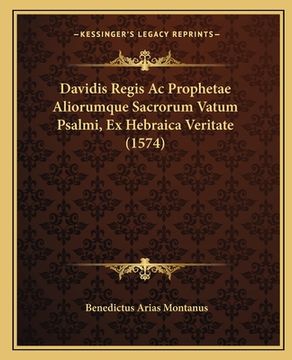 portada Davidis Regis Ac Prophetae Aliorumque Sacrorum Vatum Psalmi, Ex Hebraica Veritate (1574) (en Latin)
