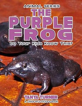 portada THE PURPLE FROG Do Your Kids Know This?: A Children's Picture Book (en Inglés)