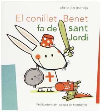El Conillet Benet Fa De Sant Jordi (en Catalán)